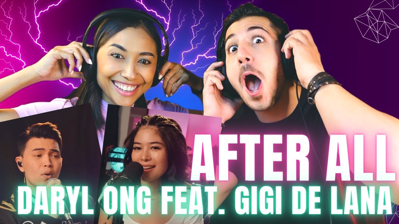 Lovely Voice !!!  From Daryl Ong feat. Gigi De Lana and The Gigi Vibes |  After All | REACTION