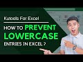 Kutools for excel | How to prevent lowercase entries in Excel?