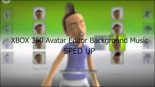 Xbox 360 Avatar Editor Background Music Sped Up Version