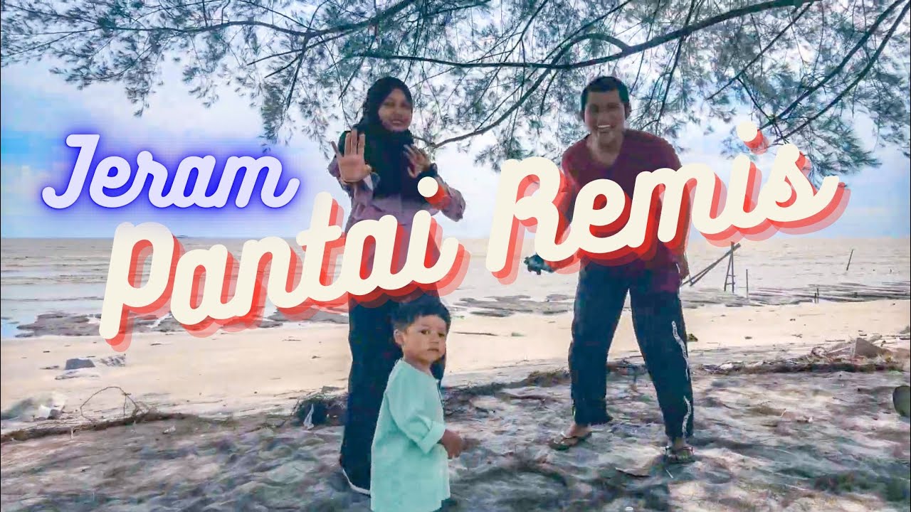 Lepak santai ambil angin di Pantai Remis @ Jeram