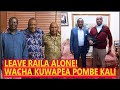 LEAVE RAILA ALONE ULIMPATIA POMBE KALI KULIKO MIAKA YAKE UNATAKA AKUFE AMA PLEASE WE NEED HIM H