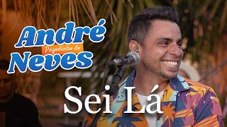 SEI LÁ - Pagodinho do ANDRE NEVES