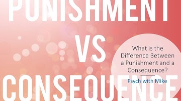 What is the Difference Between a Punishment and a Consequence
