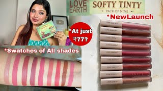 *NEW Love Earth Softy Tinty Lipstick All Shades Swatches & Honest Review||Wear Test Done||Shilpa Kar