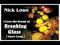 Nick Lowe - Breaking Glass - ( Drum Cover )
