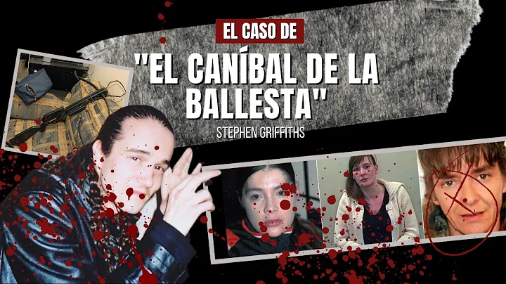 El caso de "El canbal de la Ballesta" Stephen Grif...