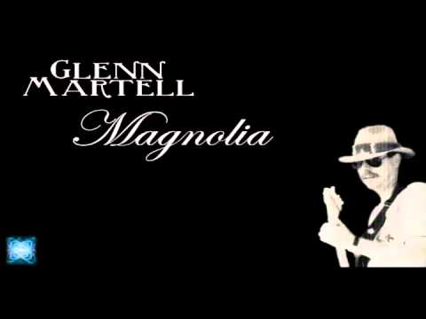 Glenn Martell: Magnolia