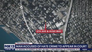Man accused of hate crime to appear in court | FOX 13 Seattle