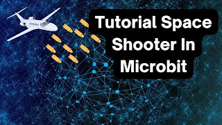 Tutorial Space Shooter In Microbit | Afsar Fakhri Hermadi 8B