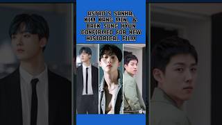 Astro's Sanha, Kim Kang Min, & Baek Sung Hyun Upcoming Historical Film #kmovies  #viral #shorts