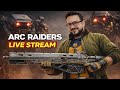 ARC Raiders  اجمل بث آرك رايدرز