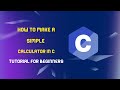 How to Make a Simple Calculator in C | Step-by-Step Tutorial for Beginners