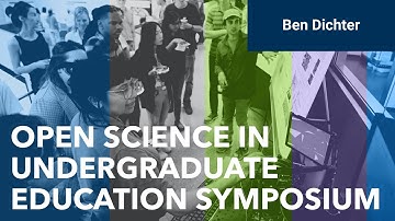 Ben Dichter | Open Science in Undergraduate Education Symposium