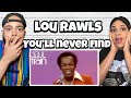 Capture de la vidéo Wow!!.. | First Time Hearing Lou Rawls - You'll Never Find Another Love Like Mine Reaction