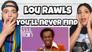 WOW!!.. | FIRST TIME HEARING Lou Rawls  You'll Never Find Another Love Like Mine REACTION