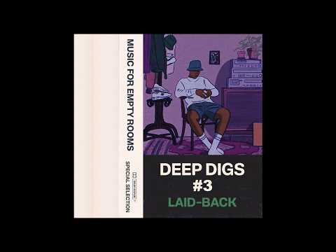 ◾DEEP DIGS #3 - LAID-BACK
