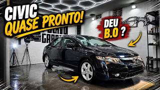 NOSSO CIVIC ESTÁ QUASE PRONTO! | APARECEU UM PROBLEMA! 😭