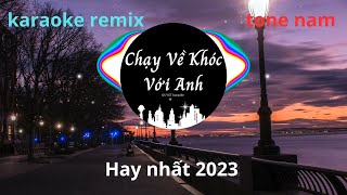 Karaoke - Chạy Về Khóc Với Anh - Erik (Remix). Tone nam hay nhất 2023 |QUYET karaoke remix |