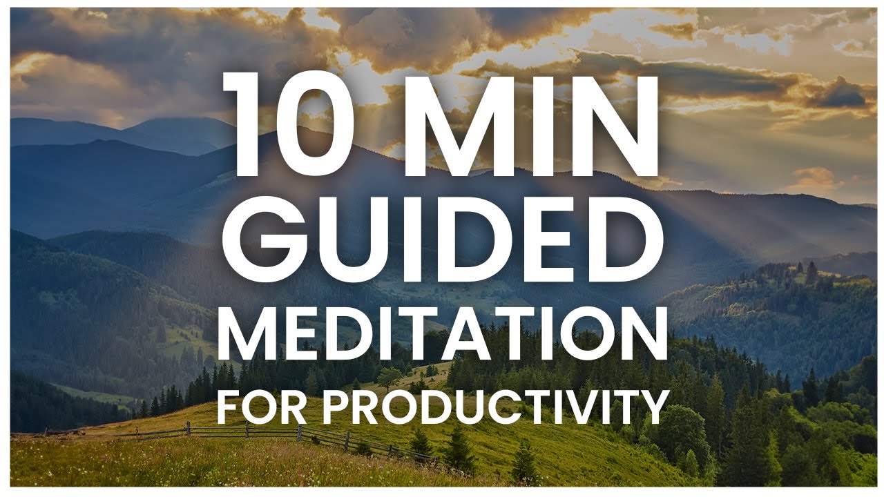 10 Minute Guided Meditation for Focus and Productivity - YouTube
