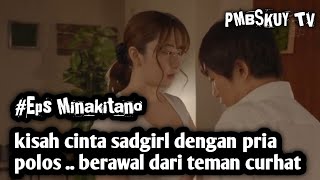 berawal dari teman curhat cinta tumbuh di antara mereka / minakitano