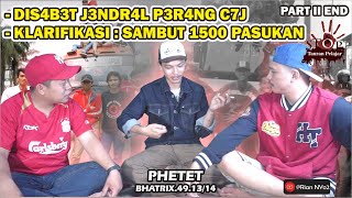 HAMPIR KENA S4BET4N J3NDR4L P3R4NG C7J || KLARIFIKASI :  ALIANSI BAWA 1500 PASUKAN || PART II END