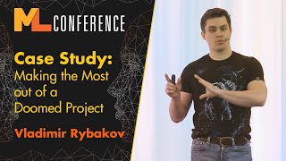 Case Study: Making the Most out of a Doomed Project | Vladimir Rybakov