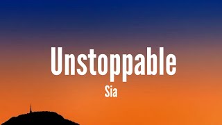 Sia - Unstoppable (Lyrics)