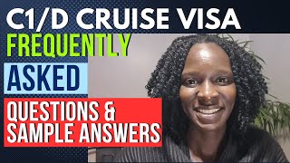 C1D Visa Interview Frequently Asked Questions & Sample Answers Cruise C1D Visa Questions Part 1