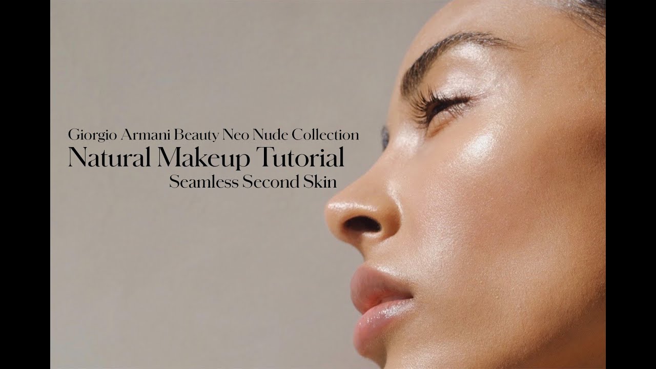 Natural Glowy Makeup Tutorial — Giorgio Armani Beauty Neo Nude Collection -  YouTube