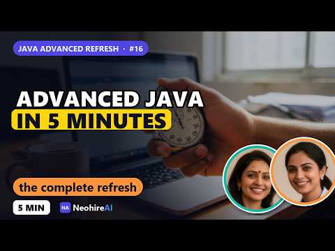 Advanced Java in 5 Minutes: The Complete Refresh