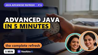 Advanced Java in 5 Minutes: The Complete Refresh
