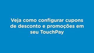 Como criar e configurar Descontos e Promoções em seu TouchPay