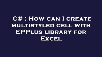 C# : How can I create multistyled cell with EPPlus library for Excel
