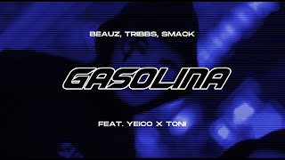 GASOLINA with Tribbs, SMACK, Yeico x Toni