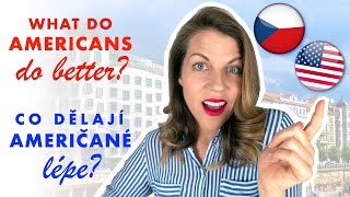 WHAT CZECHS CAN LEARN FROM AMERICANS (What Americans do better??)