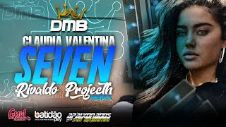 Seven Remix - Claudia Valentina ( Rivaldo Projecth ) Dance Comercial SEM VINHETA 2021 Resimi