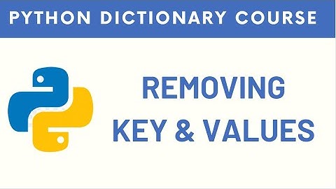 #4 Python Dictionary | Removing Single or Multiple Keys and Values | with Exercise