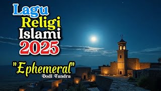 Download Lagu Lagu Religi Islami 2025 | Ephemeral - Dodi Fandra (Official Music Video) MP3
