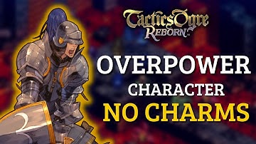 HOW TO CREATE AN OVERPOWER CHARACTER WITHOUT USING CHARMS IN TACTICS OGRE REBORN