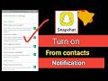 Turn on from contacts snapchat notification | easily