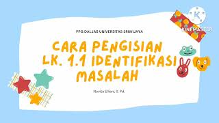 Cara Mengisi LK. 1.1 Identifikasi Masalah pada PPG Daljab 2022.