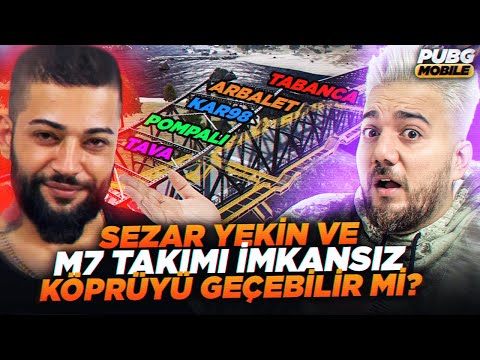 SEZAR YEKİN ve M7 TAKIMI İMKANSIZ KÖPRÜYÜ GEÇEBİLİR Mİ? PUBG Mobile | Egoist Pati