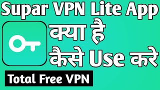 Supar VPN Lite App Kaise Use Kare ।। how to use supar vpn lite app ।। Supar VPN Lite App screenshot 2