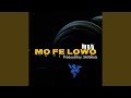 Mo Fe Lowo Mo Fe Lowo