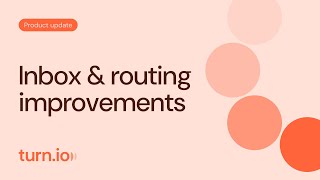 Inbox &amp; Routing Improvements