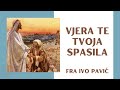 Fra ivo pavi  vjera te tvoja spasila