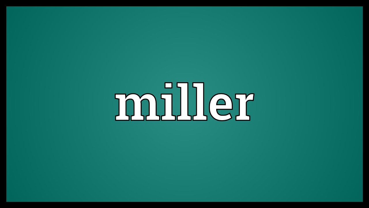 Miller Meaning YouTube miller-meaning-youtube