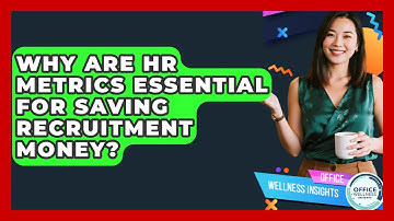 Why Are HR Metrics Essential For Saving Recruitment Money? - Office Wellness Insights