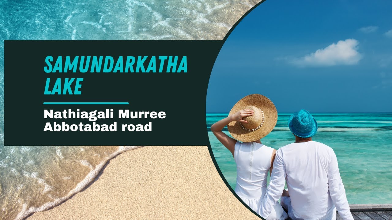 Samundarkatha lake | Near Nathiagali.|Murree Abbottabad road