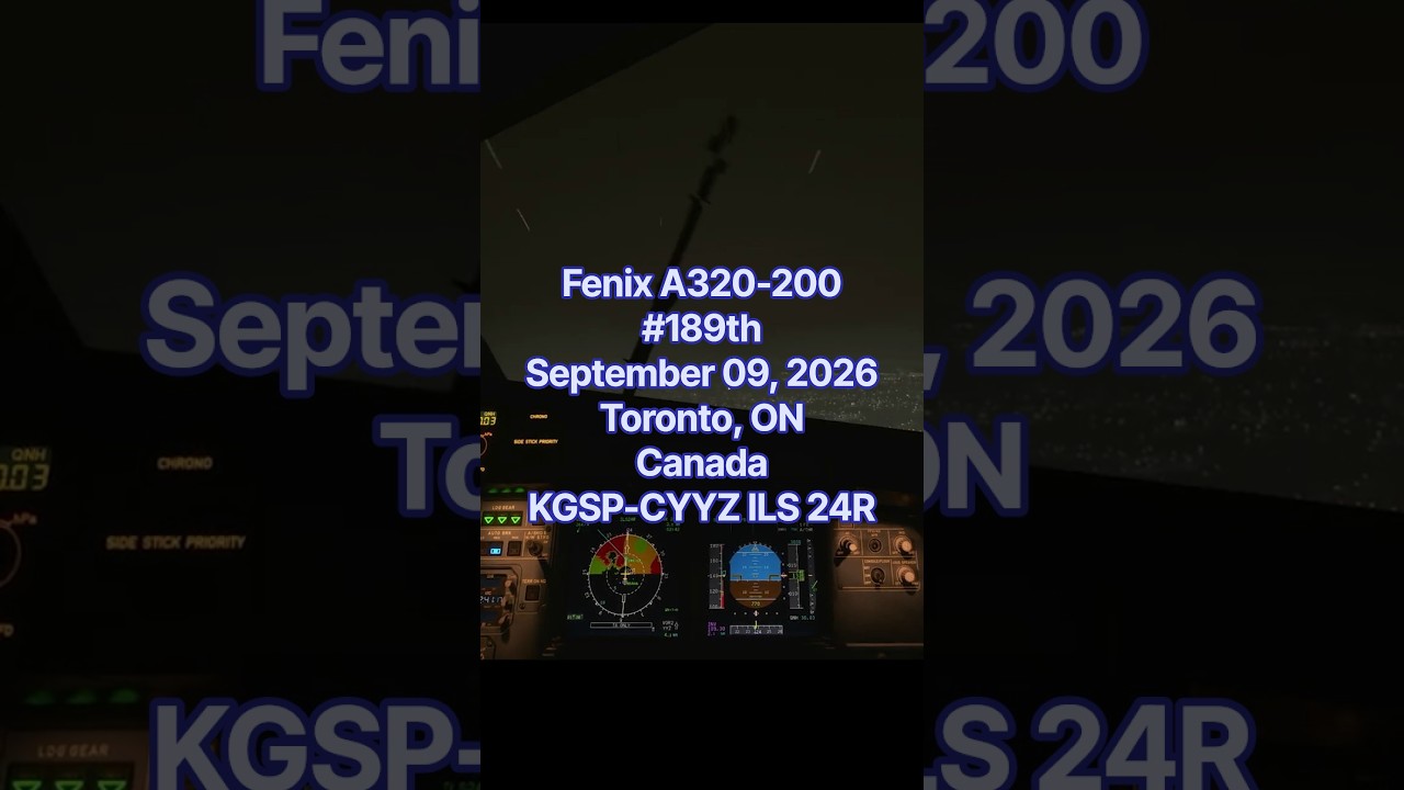 Fenix A320 189th | September 09, 2026 KGSP-CYYZ ILS 24R - YouTube